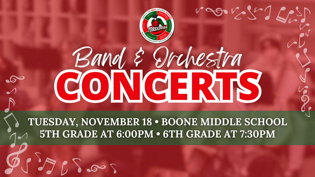 A promotional graphic for Boone Community School District’s Band & Orchestra concerts. The background is a blurred red image of students in a music classroom, with musical note illustrations along the edges. The Boone Toreadors logo appears at the top. Large white and red text reads “Band & Orchestra Concerts.” A green banner below lists event details: “Tuesday, November 18 • Boone Middle School • 5th Grade at 6:00 PM • 6th Grade at 7:30 PM.”