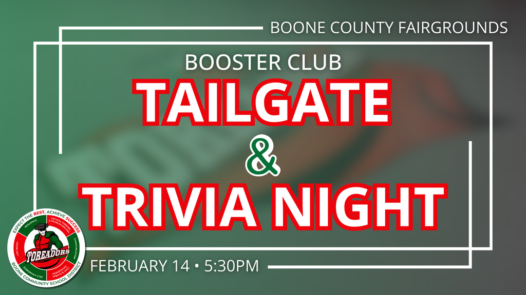 Boone Booster Club Tailgate & Trivia Night takes place February 14 at 5:30 PM at the Boone County Fairgrounds.