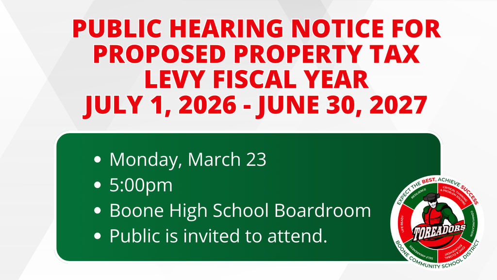 Notice for public hearing on proposed property tax levy for fiscal year July 1, 2026 to June 30, 2027, scheduled Monday, March 23 at 5:00pm in Boone High School Boardroom.