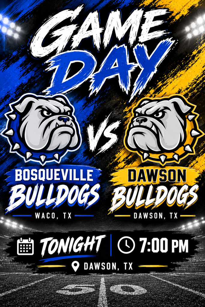 A bold football Game Day graphic featuring the Bosqueville Bulldogs and Dawson Bulldogs facing off. On the left, a fierce bulldog mascot is outlined in royal blue, representing Bosqueville in royal blue, black, and white. On the right, a second bulldog mascot is outlined in gold, representing Dawson in gold, black, and white. Large white and blue lettering reads “GAME DAY” above the mascots, with “VS” between them. Below, the team names identify Bosqueville as representing Waco, Texas, and Dawson as representing Dawson, Texas. At the bottom, against a football stadium background, the graphic announces “TONIGHT,” “7:00 PM,” and “DAWSON, TX.”