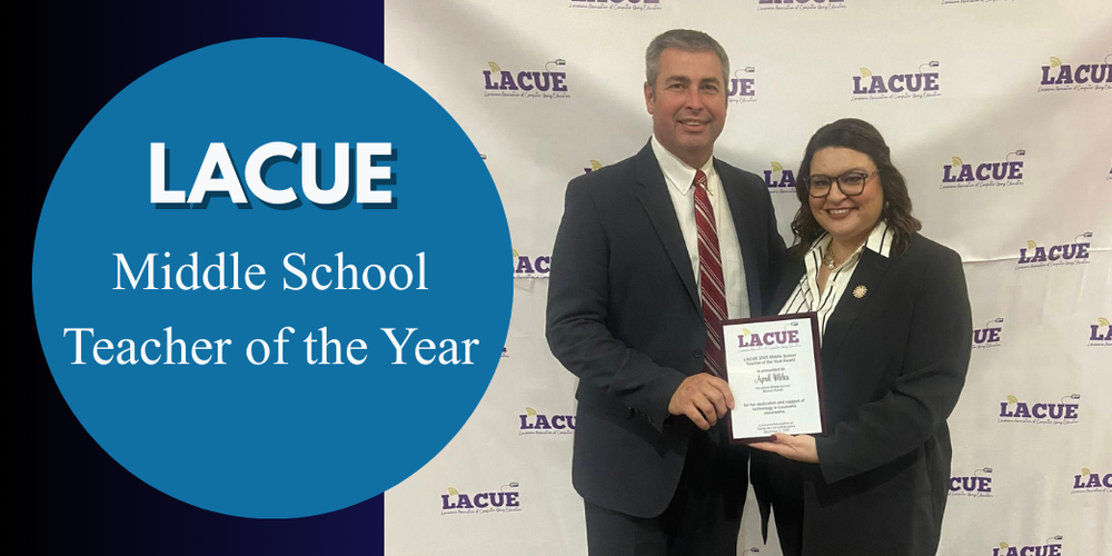 LACUE MIddle School Teacher of the Year graphic. April Miles is pictured with her principal at Haughton Middle School, holding her certificate.