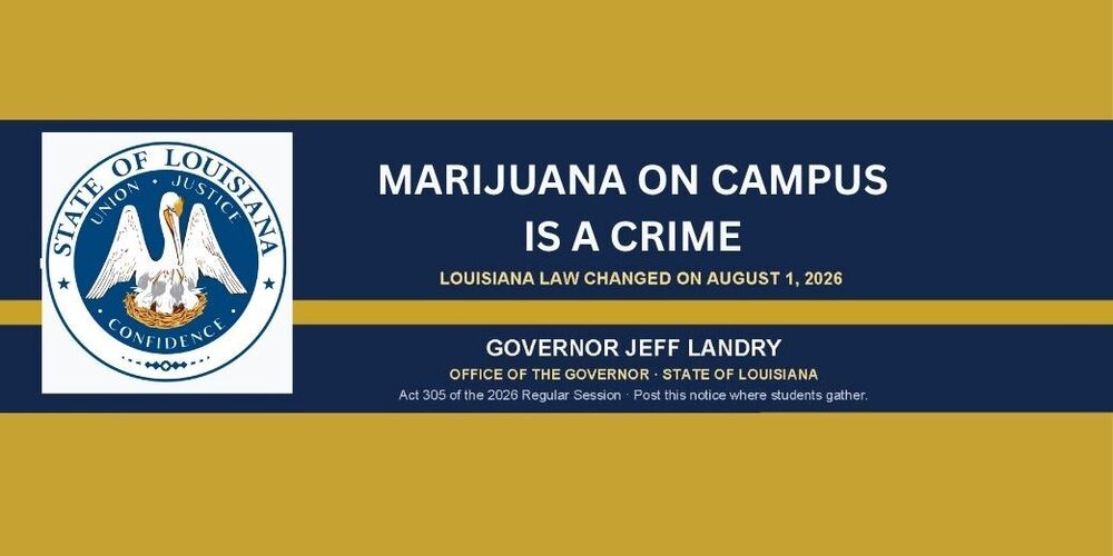 State of Louisiana seal, accompanied by the heading "Marijuana on Campus Is a Crime." Governor Jeff Landry, State of Louisiana