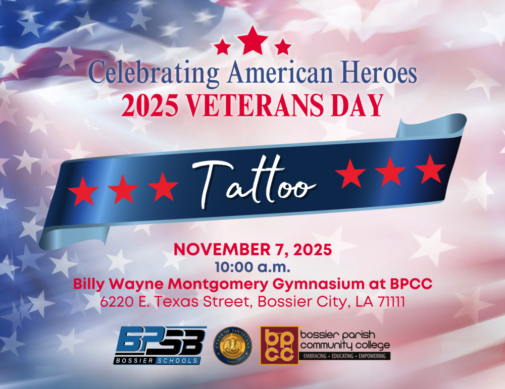 Celebrating American Heroes 2025 Veterans Day Tattoo November 7 at 10 a.m. at Bossier Parish Community College gymnasium