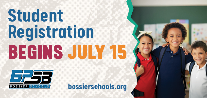Student Registration Begins July 15 at bossierschools.org