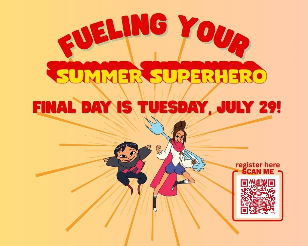 super hero graphic: Fueling Your Summer Superhero - Final Day is Tuesday, July 29!