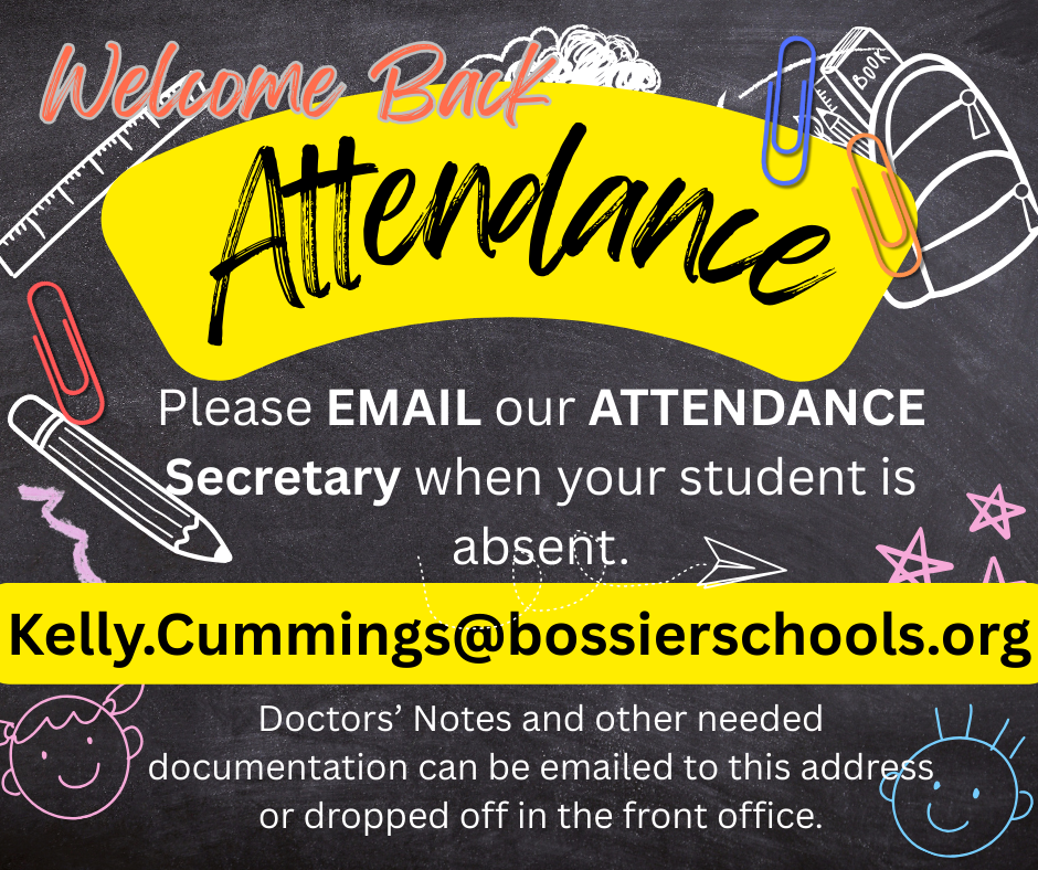 Email Kelly.Cummings@bossierschools.org with all your school excuses!