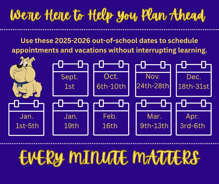 We’re here to help you plan ahead! Use these 2025-2026 out-of-school dates to schedule appointments and vacations without interrupting learning. Every minute matters!