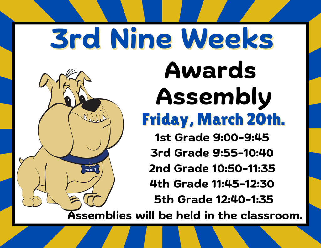 Reminder! We look forward to celebrating the accomplishments of our students in the 3rd quarter! Families are welcome to join us! The Quarter 3 Awards Assembly will be held on Friday, March 20th in the classrooms at the following times:  1st Grade 9:00-9:45  3rd Grade 9:55-10:40  2nd Grade 10:50-11:35  4th Grade 11:45-12:30  5th Grade 12:40-1:35