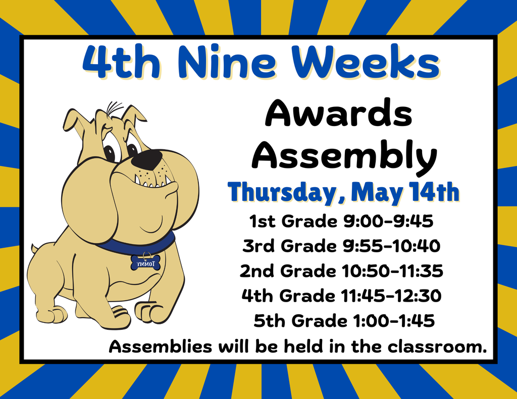 Our 4th Quarter Awards Assemblies will be Thursday, May 14th! Students will be recognized in their classroom. We look forward to celebrating the accomplishments of our students from the 4th quarter! Parents are welcomed to attend.