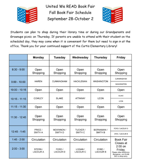 A schedule and announcement for the United We READ Fall Book Fair, held from September 28 to October 2.  At the top of the graphic, there are two icons of an open book styled like the American flag on either side of the title. The text reads: "United We READ Book Fair. Fall Book Fair Schedule. September 28-October 2."  Below the title is a brief explanatory text that says: "Students can plan to shop during their library time or during our Grandparents and Grownups picnic on Thursday. If parents are unable to attend with their student on the scheduled day, they may come when it is convenient for them but need to sign in at the office. Thank you for your continued support of the Curtis Elementary Library!"  The main body of the graphic is a schedule table for the book fair. The table is split into 5 columns for each day of the school week, Monday through Friday.