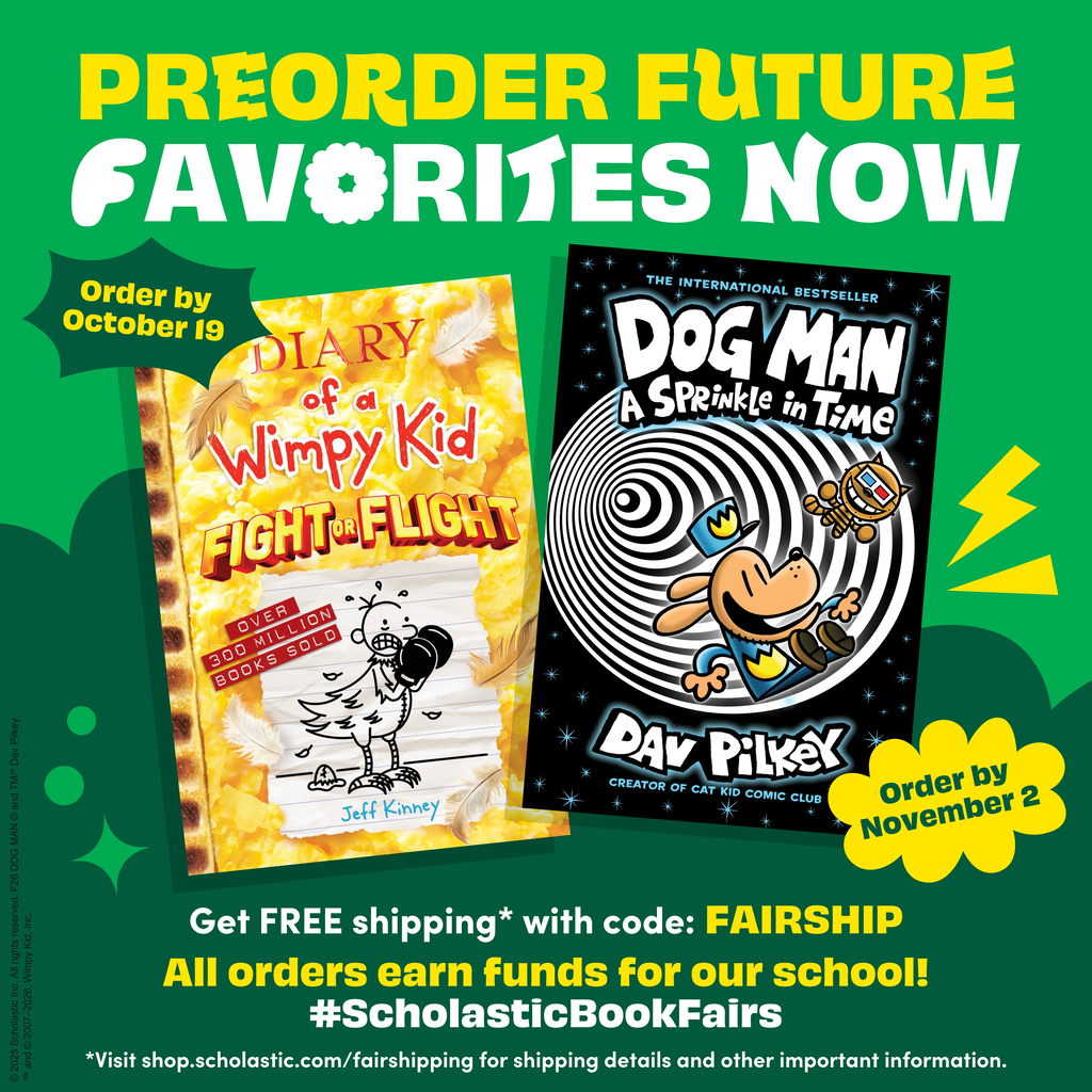 A Scholastic promotional image titled "Preorder Future Favorites Now" featuring the book covers for Diary of a Wimpy Kid: Fight or Flight (order by October 19) and Dog Man: A Sprinkle in Time by Dav Pilkey (order by November 2). Includes free shipping code FAIRSHIP and details on supporting the school through orders.