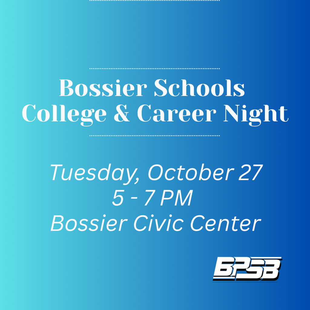 Graphic on blue background that reads Bossier Schools College & Career Night, Tuesday, October 27; 4-7PM Bossier Civic Center