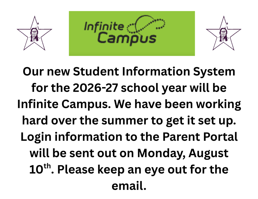 Our new Student Information System for the 2026-27 school year will be Infinite Campus. We have been working hard over the summer to get it set up. Login information to the Parent Portal  will be sent out on Monday, August 10th. Please keep an eye out for the email.