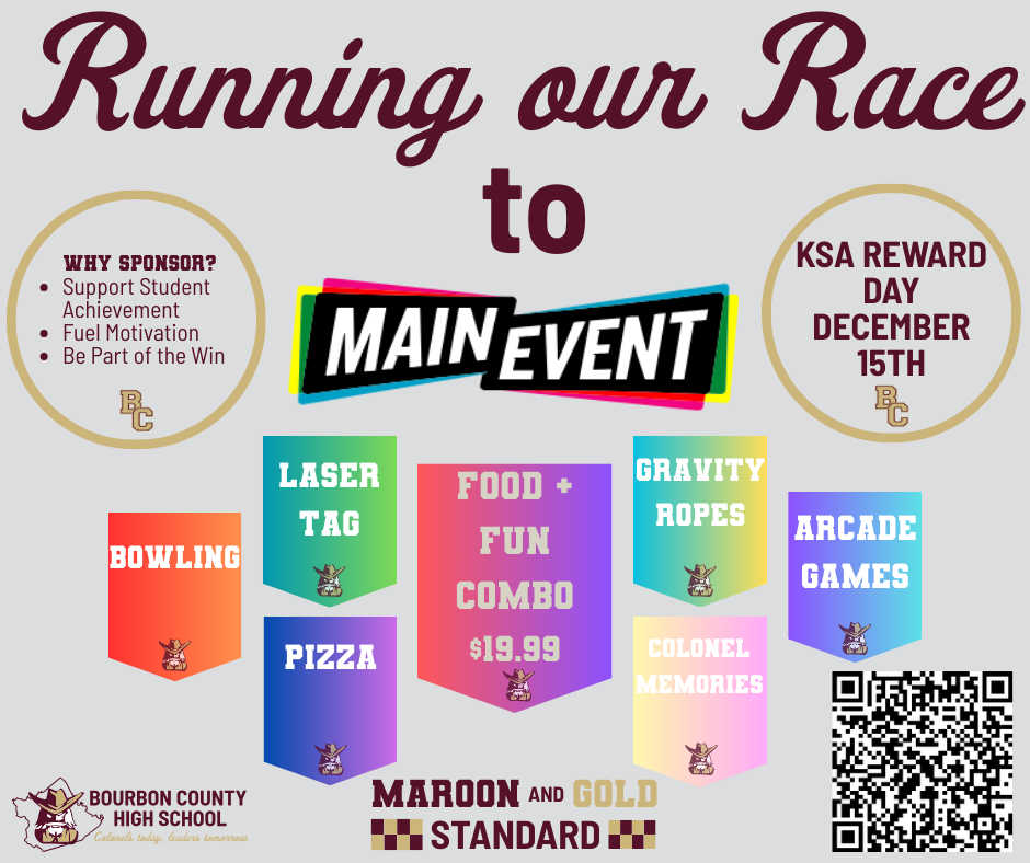 This graphic highlights a KSA reward day, on December 15th, where students are running their race to Main Event. The graphic is also seeking community members to help sponsor a Colonel.