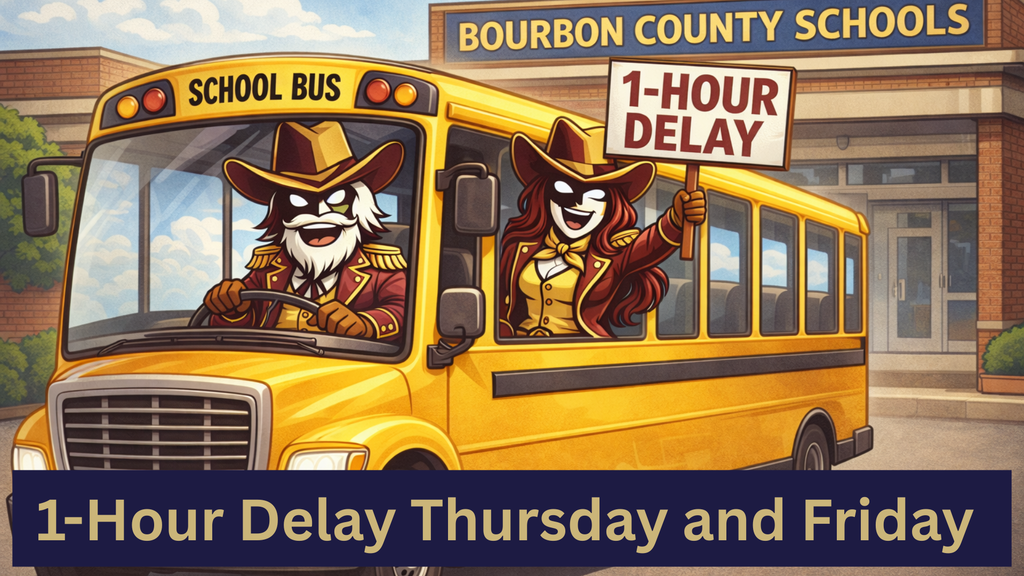 Bourbon County Schools is on a 1-Hour Delay Thursday and Friday 