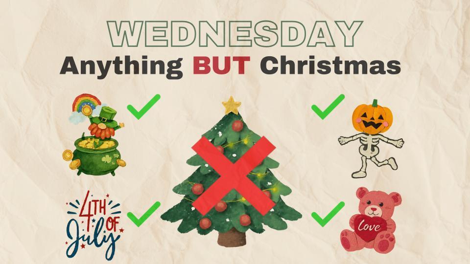 Wednesday Anything but Christmas