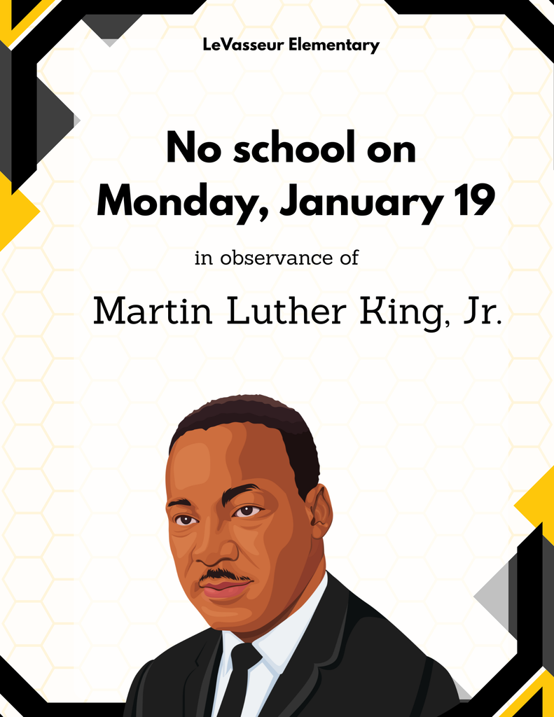 There is no school on Monday, January 19 in observance of MLK Day.