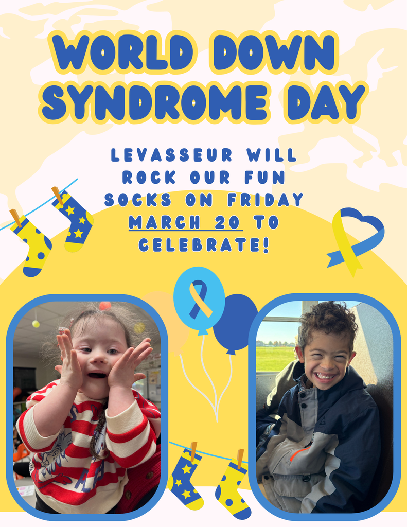 LeVasseur will rock our fun socks THIS Friday March 20 in honor of World Down Syndrome Day!