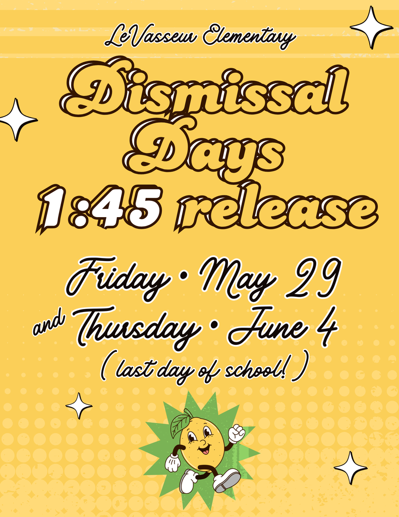 Plan ahead! Our Early Release dates for the rest of the school year are 5/29 & 6/4- both 1:45 dismissals!