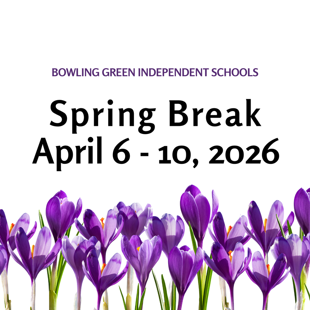 Bowling Green Independent Schools Spring Break April 6 - 10, 2026
