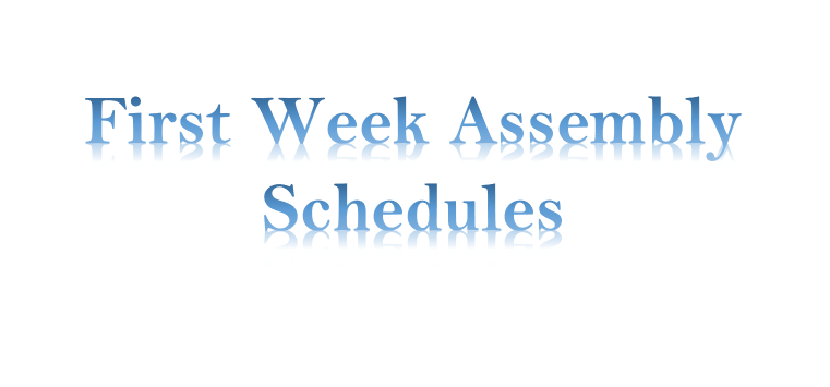 First Week Assembly Schedules