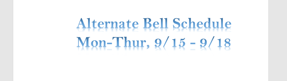 Alternate Bell Schedule Mon-Thur, 9/15 - 9/18