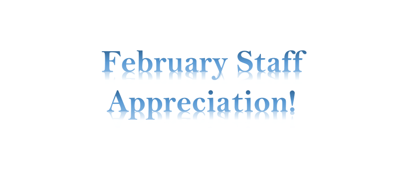 February Staff Appreciation!