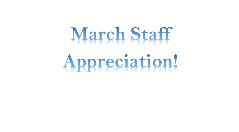 March Staff Appreciation!