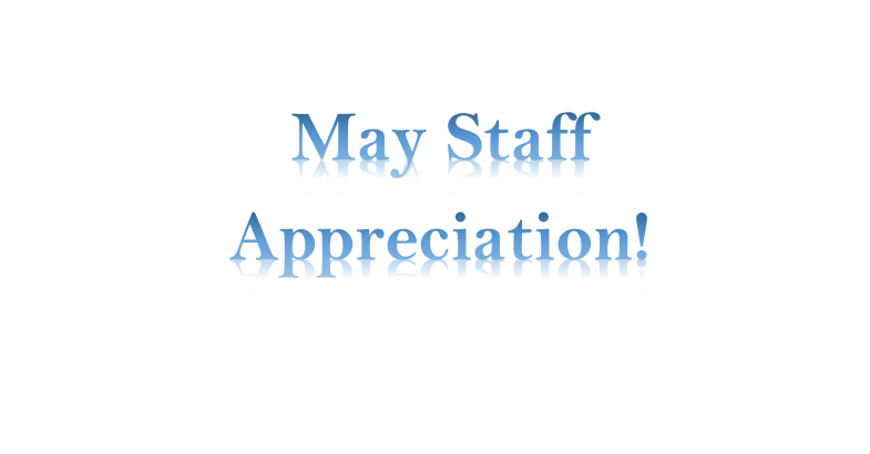 May Staff Appreciation!