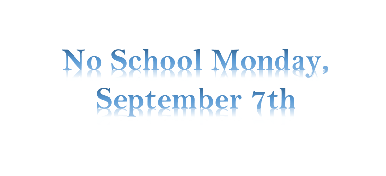 No School Monday, September 7th