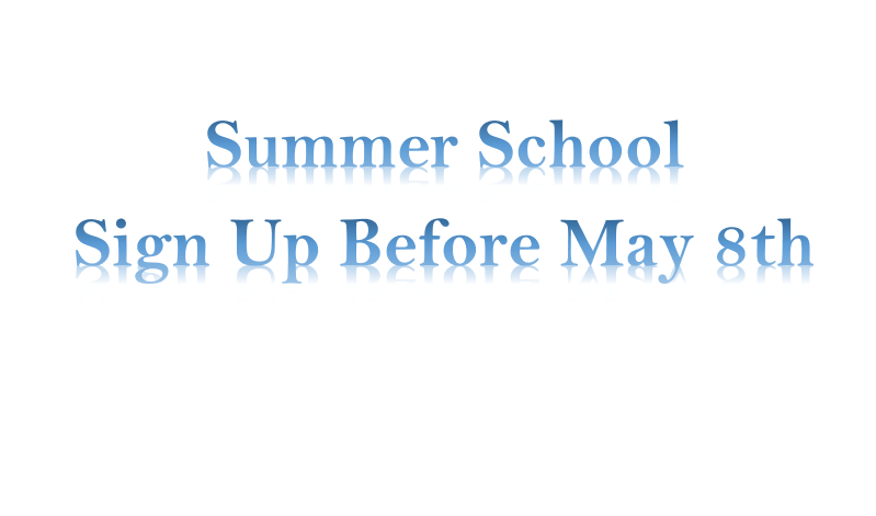 Summer School  Sign Up Before May 8th