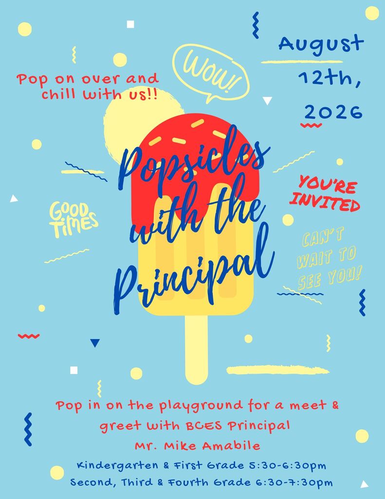 Popsicles with the Principal!!! Wednesday August 12th!!