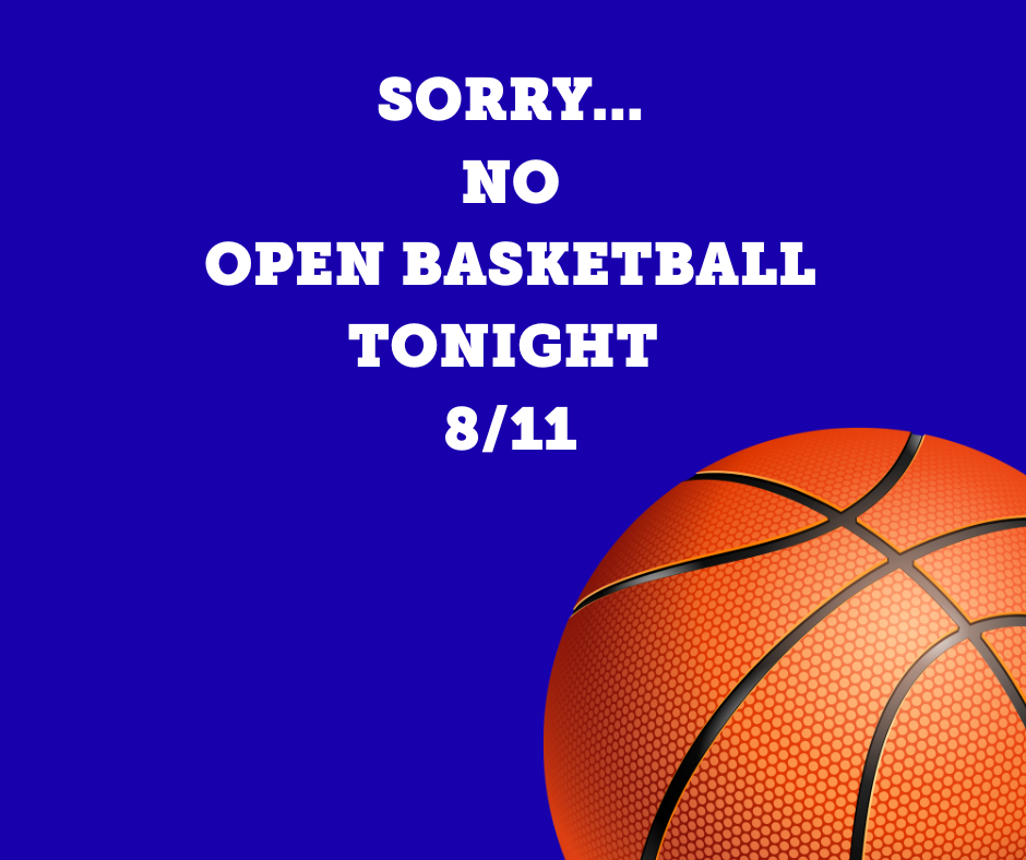 No Open Basketball 8/11