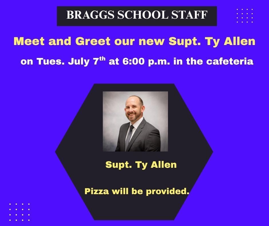 Braggs School Staff meet and greet with your new superintendent, Mr. Ty Allen! Welcome Aboard !