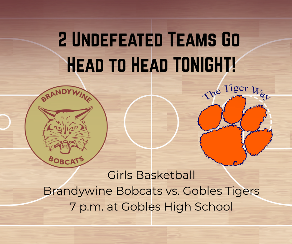 girls basketball Brandywine bobcats vs noble tigers 7 p.m. at Gobles high school