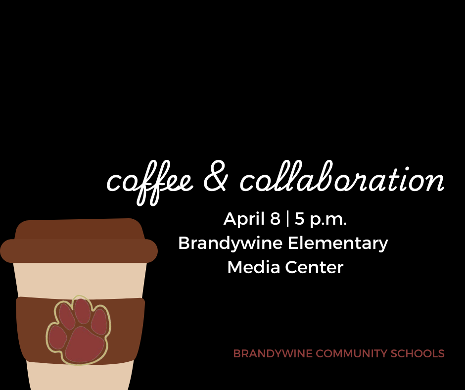 coffee and collaboration April 8 5 p.m. Brandywine elementary media center, graphic of coffee cup with pawprints