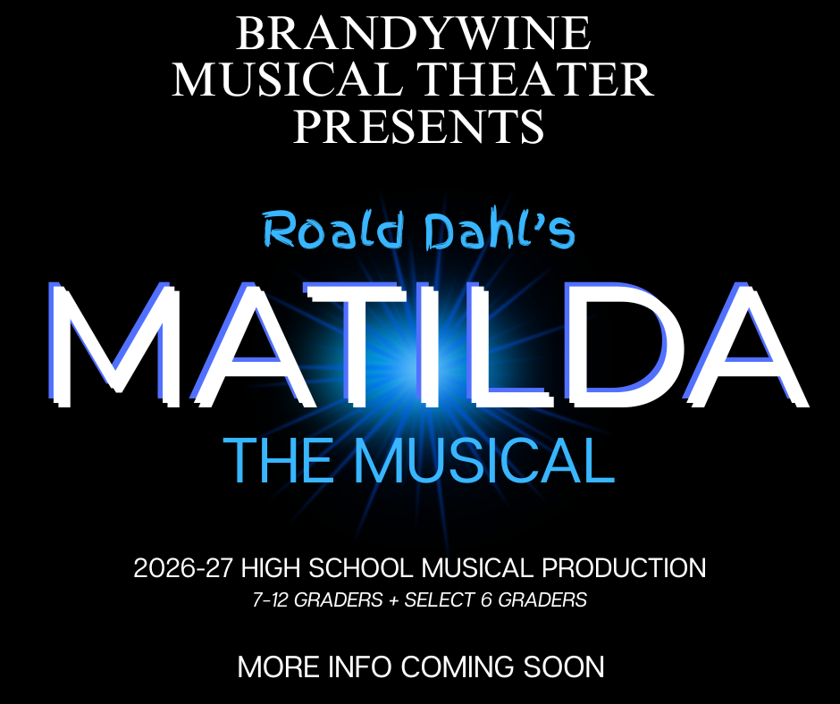 Brandywine musical theater presents roald Dahl's Matilda the musical 2026-27 high school musical production for 7-12 graders and select 6th graders