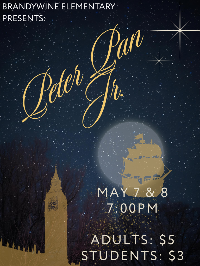 Brandywine elementary Peter Pan may 7 & 8 7 p.m. adults $5 and students $3