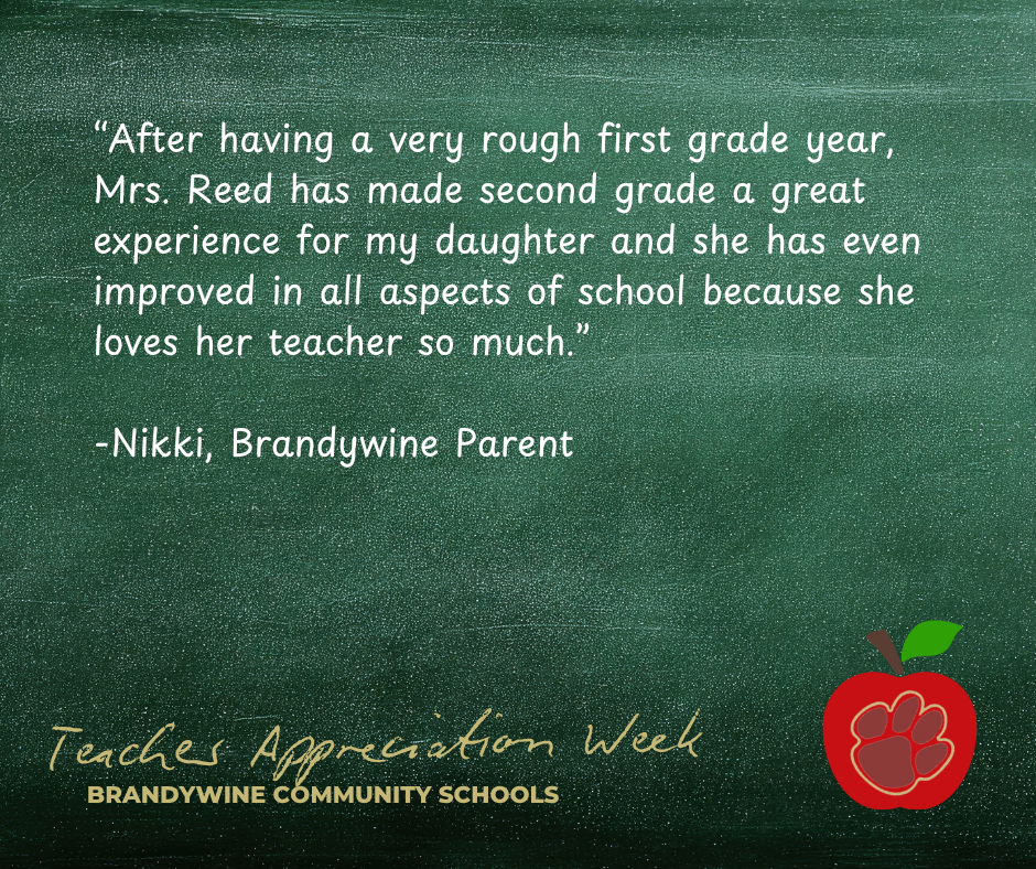 “After having a very rough first grade year, Mrs. Reed has made second grade a great experience for my daughter and she has even improved in all aspects of school because she loves her teacher so much.”  -Nikki, Brandywine Parent