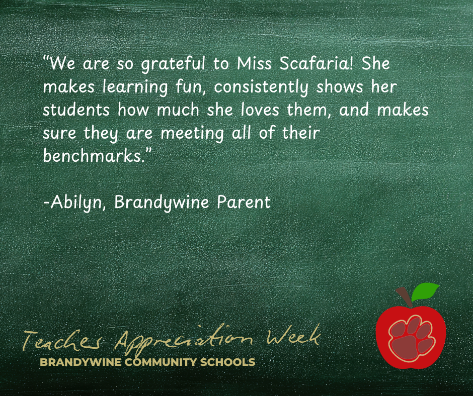 “We are so grateful to Miss Scafaria! She makes learning fun, consistently shows her students how much she loves them, and makes sure they are meeting all of their benchmarks.”  -Abilyn, Brandywine Parent