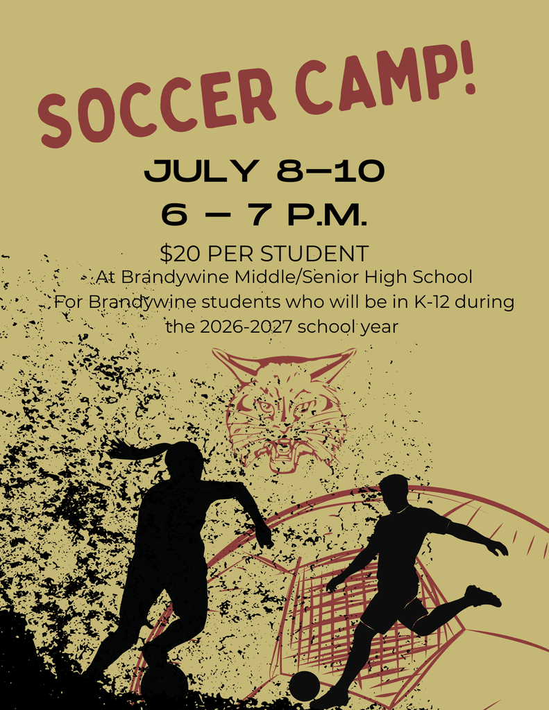 There will be a K-12 Soccer Camp July 8-10 from 6-7 p.m. at Brandywine Middle/Senior High School! This will be for all Brandywine students enrolled for the 2026-2027 school year. The cost is $20 per student.   Questions? Contact Coach Caleb Adams at Cakiad@hotmail.com.