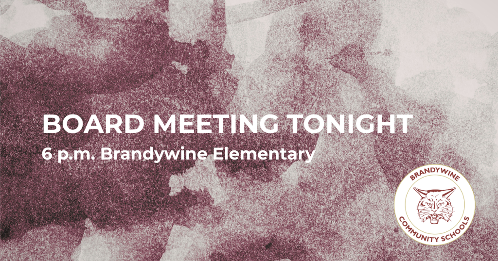 board meeting tonight 6 p.m. brandywine elementary