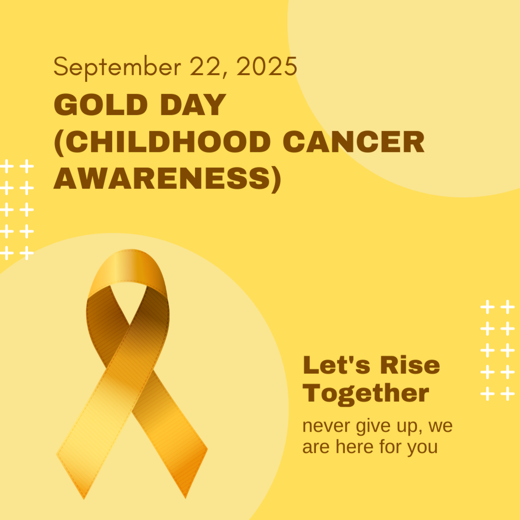 September 22, 2025 Gold Day (Childhood Cancer Awareness) Let's Rise Together never give up, we are here for you