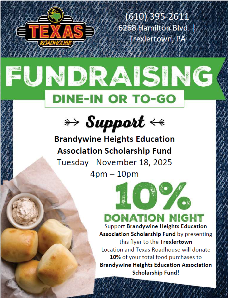 Texas Road House Fundraiser 10% Donations to support the Brandywine Heights Education Association Scholarship Fund