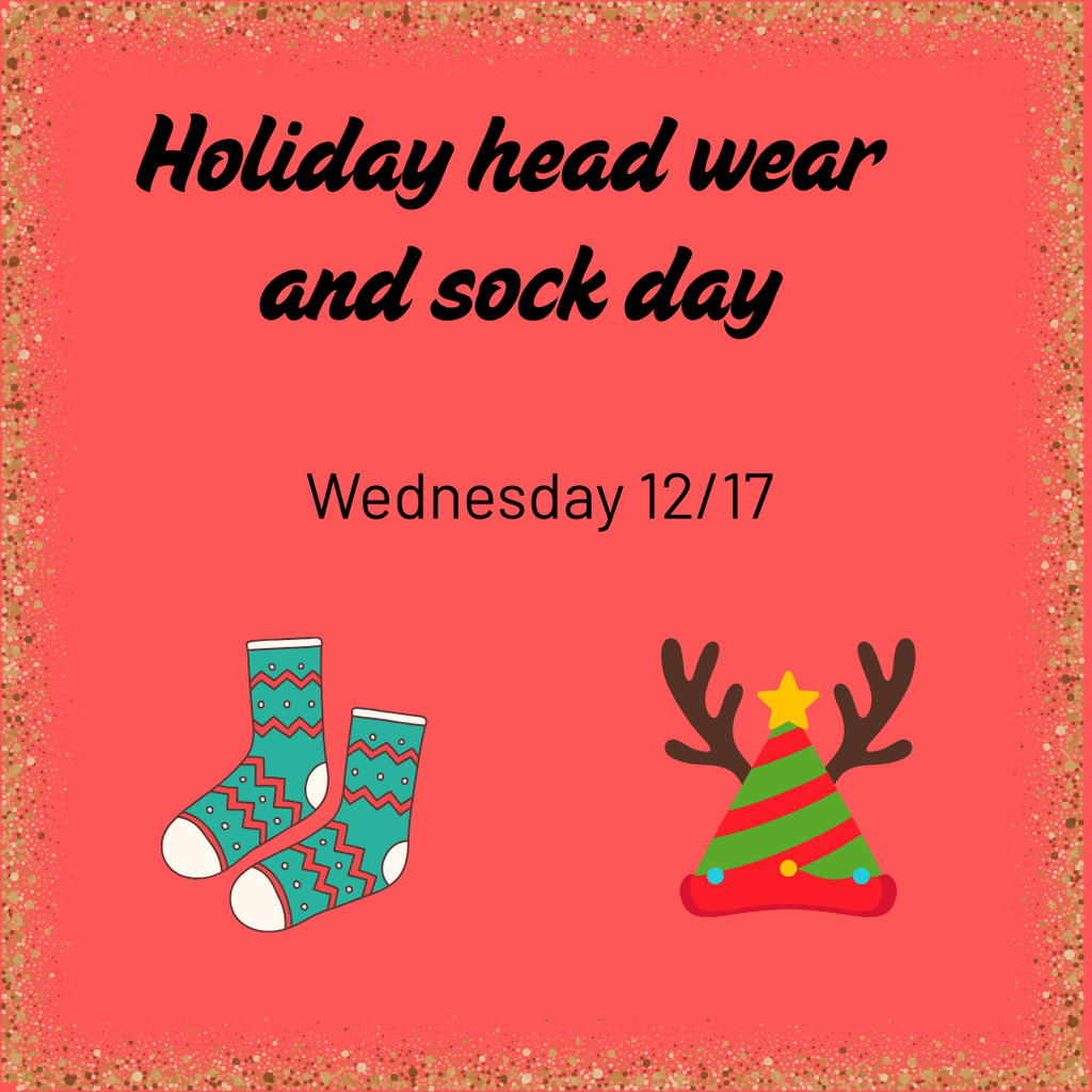 Holiday Headwear/ Sock Day Wednesday 12/17