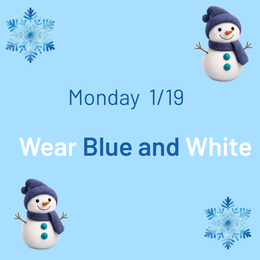 Monday 1/19 Wear Blue and White 