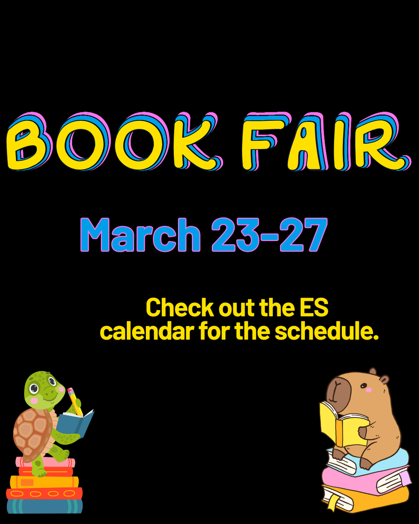 Spring Book Fair March 23-27. Check out the ES calendar for the schedule.