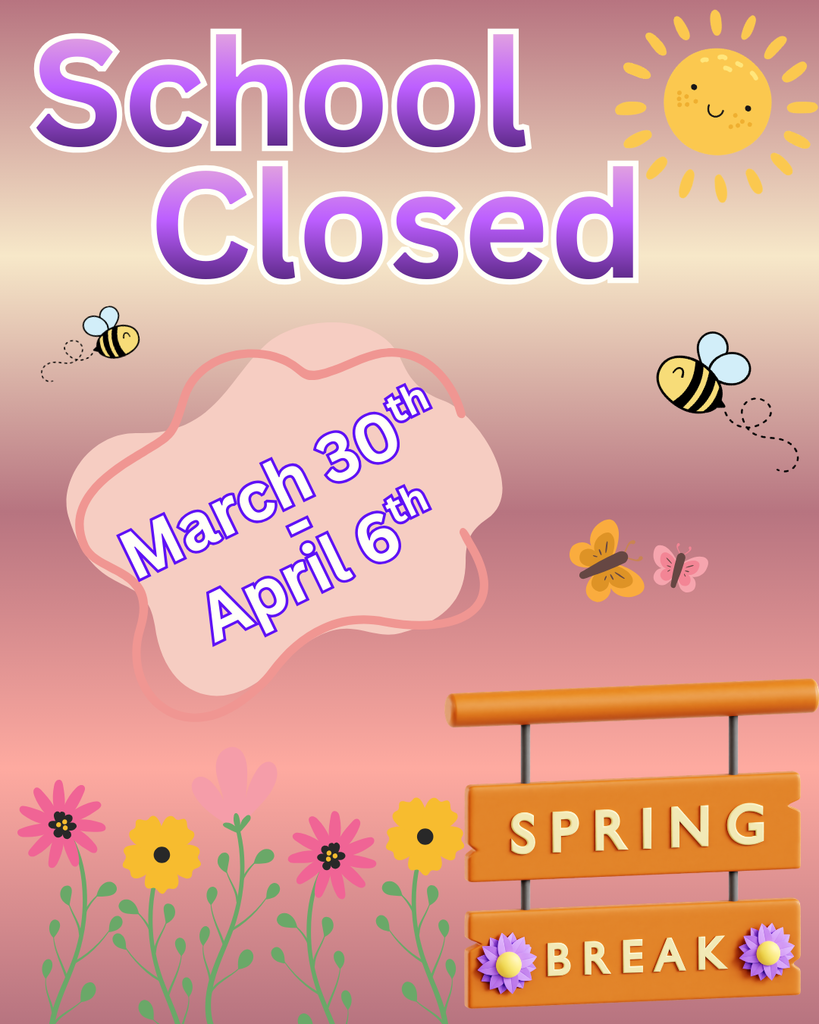 Spring Break-March 30-April 6-School Closed