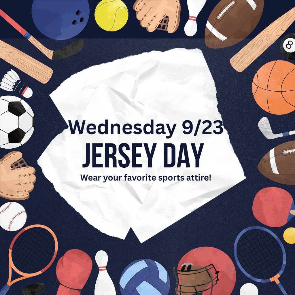 Wednesday 9/23 Jersey Day. Wear your favorite sports attire 