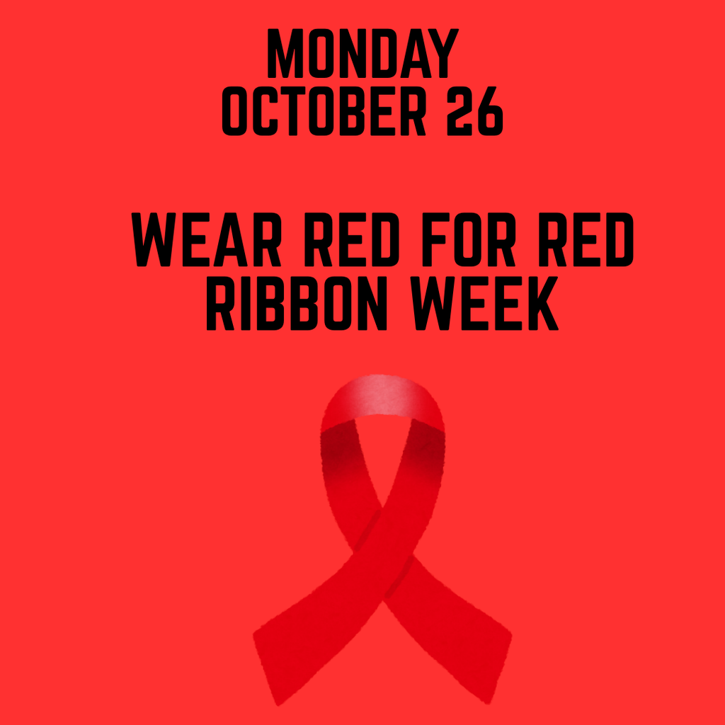 Monday October 26, wear red for red ribbn week 